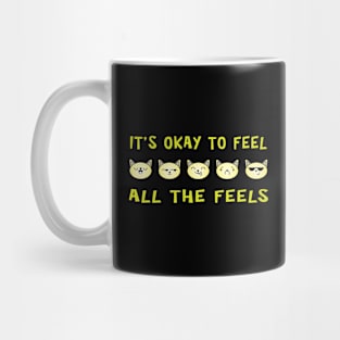 It's Ok To Feel All The Feels Cats Mug